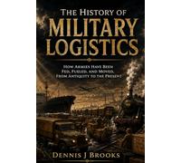 The History of Military Logistics