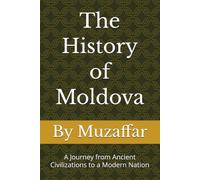 The History of Moldova: A Journey from Ancient Civilizations to a Modern Nation