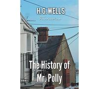 The history of mr. polly - H. G. Wells
