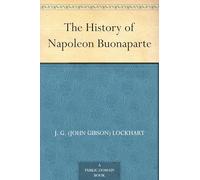 The History of Napoleon Buonaparte