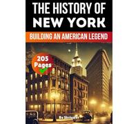 The History of New York: Building an American Legend