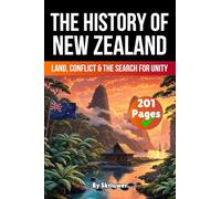 The History of New Zealand: Land, Conflict, and the Search for Unity