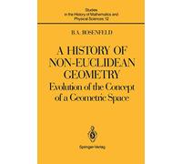 The History of Non-Euclidean Geometry: Evolution of the Concept of a Geometric Space: 12