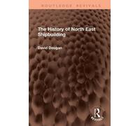 The History of North East Shipbuilding