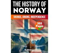 The History of Norway: Vikings, Unions, Independence