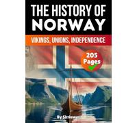 The History of Norway: Vikings, Unions, Independence