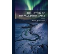The History of Norway. [With Maps.]
