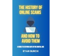 The History of Online Scams and How to Avoid Them: A Guide to Staying Safe in the Digital Age