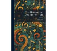The History of Orchestration