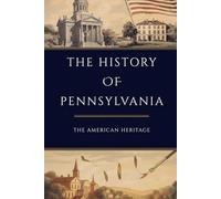 The History of Pennsylvania: The American Heritage