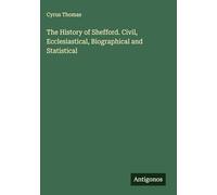 The History of Shefford. Civil, Ecclesiastical, Biographical and Statistical
