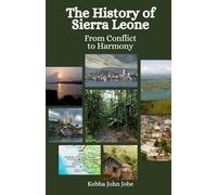 The History of Sierra Leone: From Conflict to Harmony