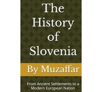 The History of Slovenia: From Ancient Settlements to a Modern European Nation