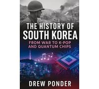 The History of South Korea: From War to K-Pop and Quantum Chips