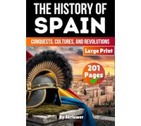 The History of Spain: Conquests, Cultures, and Revolutions