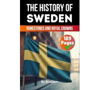 The History of Sweden: Runestones and Royal Crowns