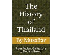 The History of Thailand: From Ancient Civilizations to Modern Growth