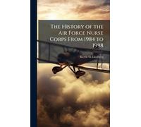 The History of the Air Force Nurse Corps From 1984 to 1998