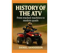 The History of the ATV: From Tracked Machines to Modern Quads