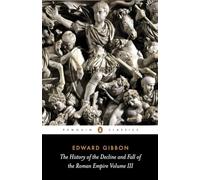 Edward Gibbon The History of the Decline and Fall of the Roman Empir (Tascabile)