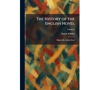 The History of the English Novel: Edgeworth, Austen, Scott
