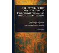 The History of the Great and Mighty Kingdom of China and the Situation Thereof