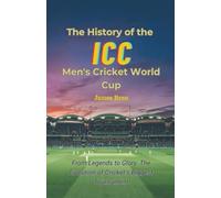 The History of the ICC Men's Cricket World Cup