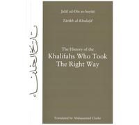 The History of the Khalifas Who Took the Right Way