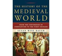 Susan Wise Bauer The History of the Medieval World (Copertina rigida)