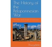 The History of the Peloponnesian War: "Power, Politics, and the Struggles of Ancient Greece"