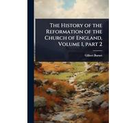 The History of the Reformation of the Church of England, Volume 1, part 2