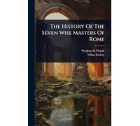 The History Of The Seven Wise Masters Of Rome