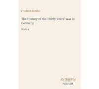 The History of the Thirty Years' War in Germany: Book 4