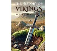 The History of the Vikings: The Epic Story of Norse Seafarers
