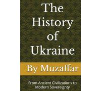 The History of Ukraine: From Ancient Civilizations to Modern Sovereignty