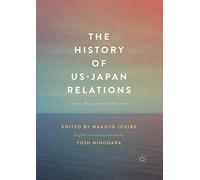 The History of US-Japan Relations: From Perry to the Present