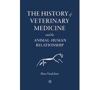The History of Veterinary Medicine and the Animal-Human Relationship
