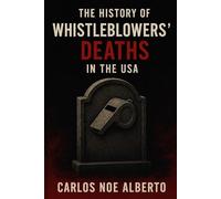 The History of Whistleblowers’ Death in the USA: Silenced Voice, How Truth-Tellers paid the Ultimate Price