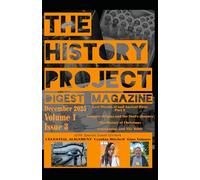 The History Project Digest Magazine: December 2025 Issue 3
