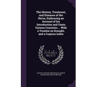 The History, Treatment, and Diseases of the Horse, Embracing (Copertina rigida)