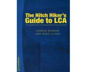 The Hitch Hiker's Guide To Lca: An oreintation in life cycle assessment methodology and application [Lingua Inglese]