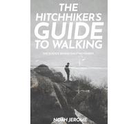 The Hitchhiker's Guide To Walking: The Science Behind Daily Movement