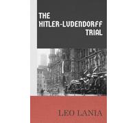 The Hitler-Ludendorff Trial by Leo Lania