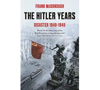 The Hitler Years: Disaster 1940-1945