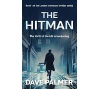 The Hitman: The thrill of kill is beckoning | Book 1 of the London crime land thriller series: The thrill of the kill is beckoning