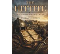The Hittite: The Unfinished Testament of Uriah