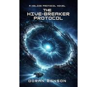The Hive-Breaker Protocol: A Helios Protocol Novel