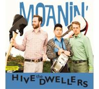 The Hive Dwellers Moanin' (Vinyl LP) 12" Album