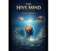 The Hive Mind: A Number Threshold: Critical Mass Reached