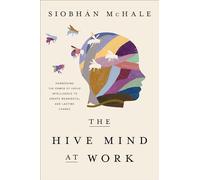 Siobhan McHale The Hive Mind at Work (Copertina rigida)